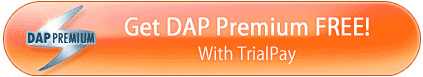 Get DAP Premium FREE! With TrialPay