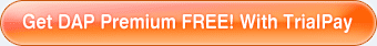 Get DAP Premium FREE! With TrialPay